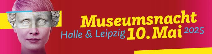 Museumsnacht Leipzig/Halle 2025
